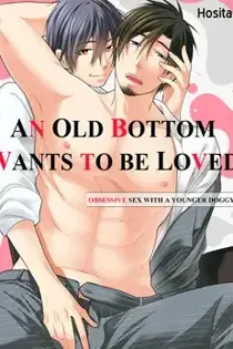 An Old Bottom wants to be loved -Obsessive sex with a younger doggy (Official)