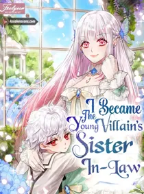 I Became The Young Villain’s Sister-In-Law [Ascalon Comics]