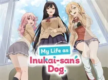 My Life as Inukai-san’s Dog (Official)