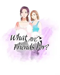 What Are Friends For [Lezhin Official]
