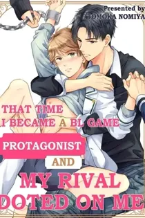 That Time I Became a BL Game Protagonist and My Rival Doted on Me