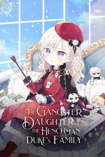 The Gangster Daughter of the Henchman Duke's Family [Official]