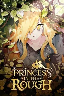 The princess in the rough 40+ Chapters