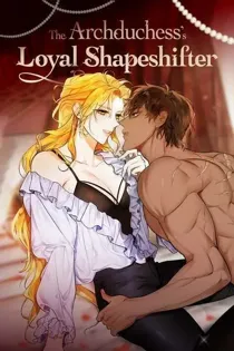 The Archduchess's Loyal Shapeshifter (Official)