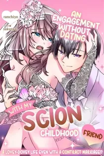 An Engagement without Dating with My Scion Childhood Friend: A Lovey-Dovey Life Even with a Contract...