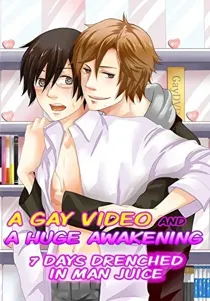 A Gay Video And A Huge Awakening - 7 Days Drenched In Man Juice -