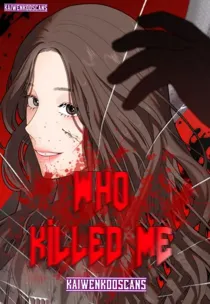 Who Killed me